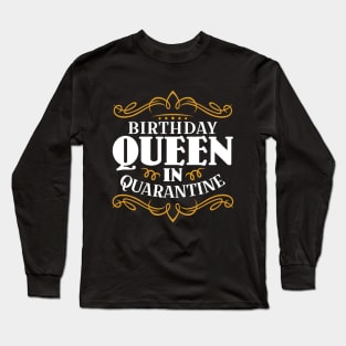 Birthday Queen in Quarantine 2020 Long Sleeve T-Shirt